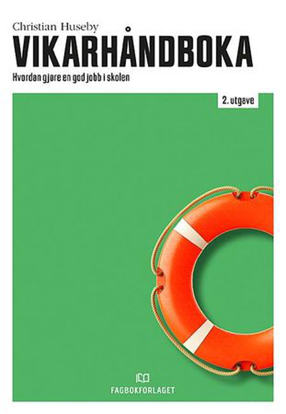 Vikarhåndboka - hvordan gjøre en god jobb i skolen (ebok) av Christian Huseby