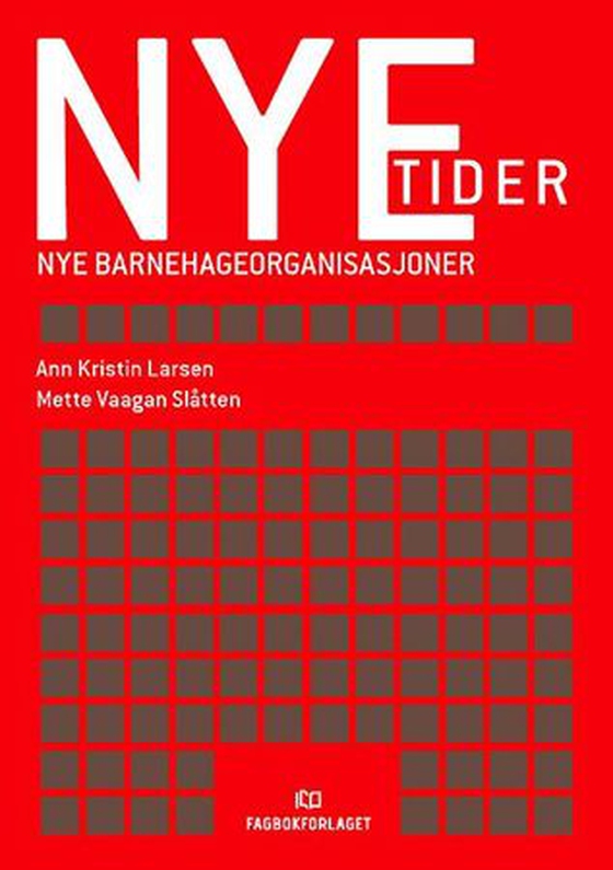 Nye tider - nye barnehageorganisasjoner (ebok) av Ann Kristin Larsen