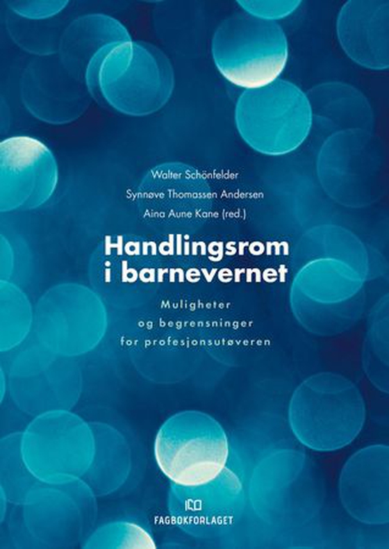 Handlingsrom i barnevernet - muligheter og begrensninger for profesjonsutøveren (ebok) av -