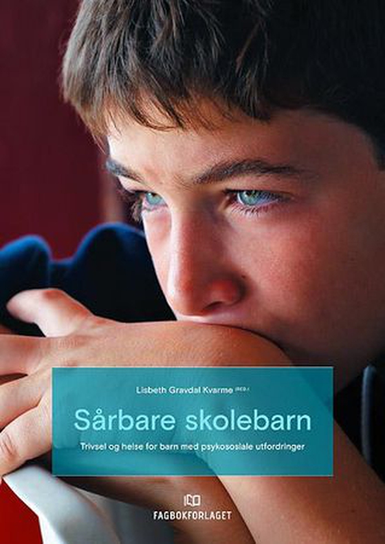 Sårbare skolebarn - trivsel og helse for barn med psykososiale utfordringer (ebok) av -