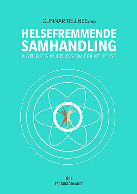 Helsefremmende samhandling - natur og kultur som folkehelse (ebok) av -