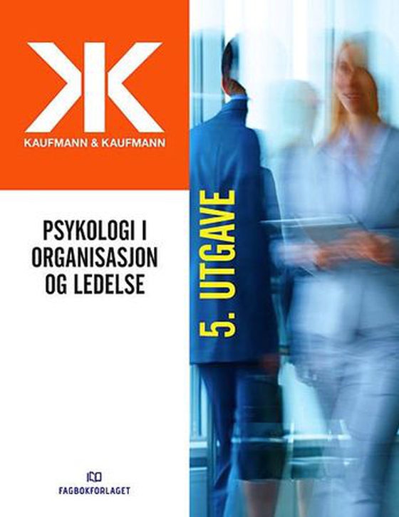 Psykologi i organisasjon og ledelse (ebok) av Geir Kaufmann