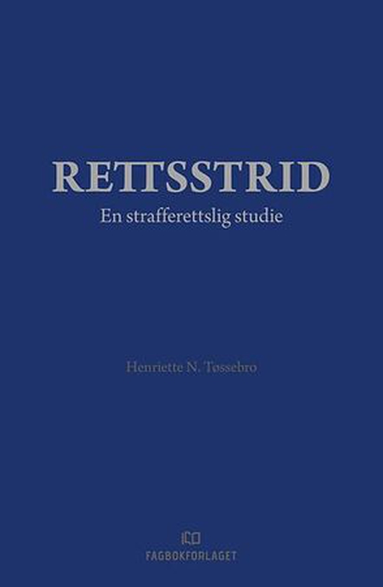 Rettsstrid - en strafferettslig studie (ebok) av Henriette N. Tøssebro