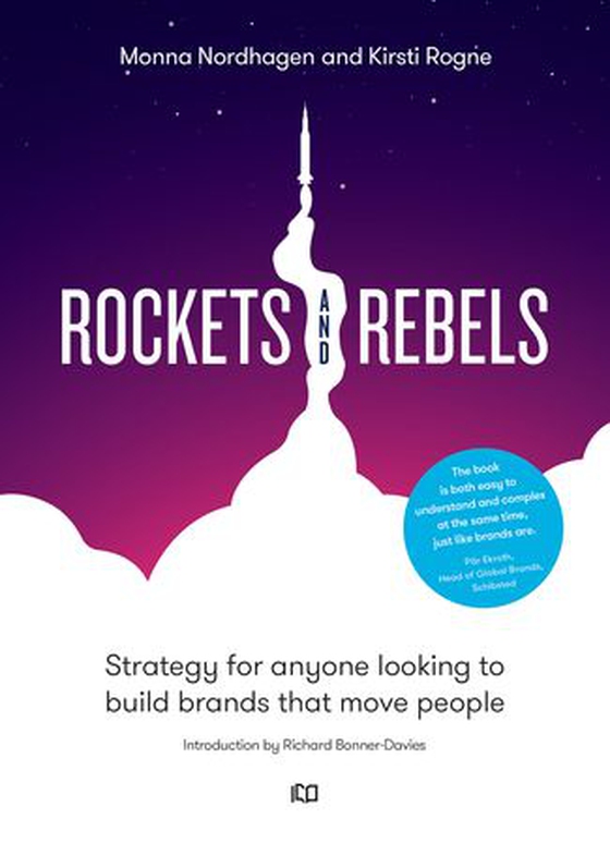 Rockets and rebels - strategy for anyone looking to build brands that move people (ebok) av Monna Nordhagen