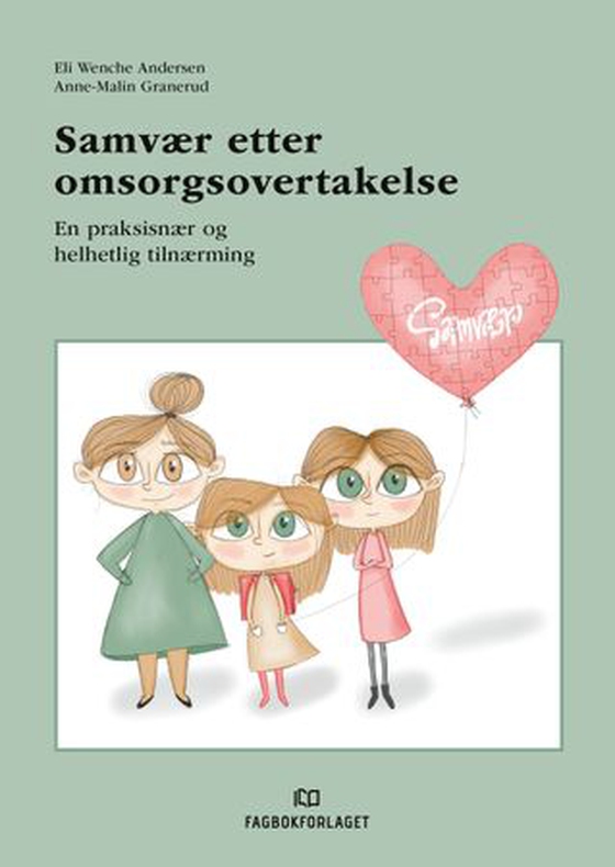Samvær etter omsorgsovertakelse - en praksisnær og helhetlig tilnærming (ebok) av Eli Wenche Andersen