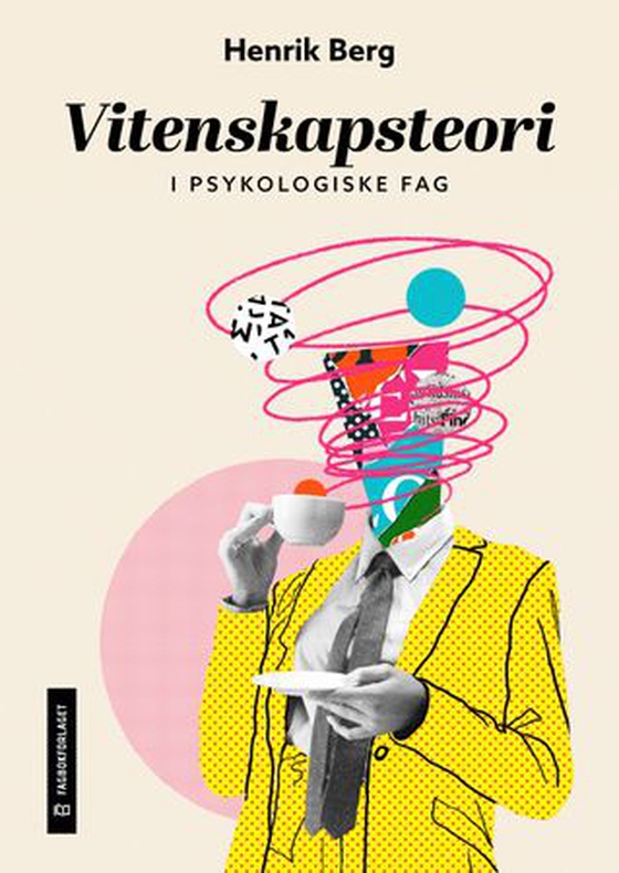 Vitenskapsteori - i psykologiske fag (ebok) av Henrik Berg