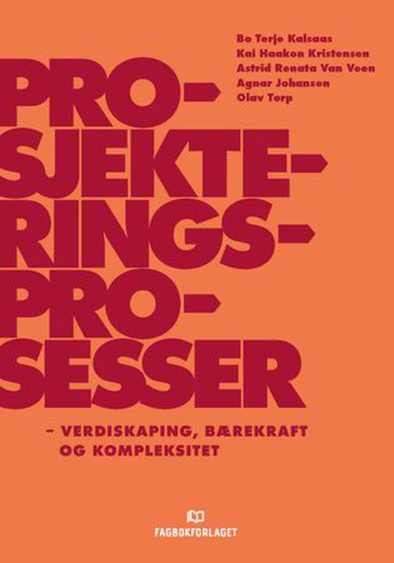 Prosjekteringsprosesser - verdiskaping, bærekraft og kompleksitet (ebok) av Agnar Johansen