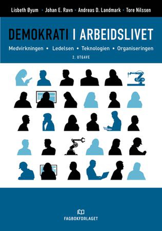 Demokrati i arbeidslivet - medvirkningen  - ledelsen  -  teknologien  -  organiseringen (ebok) av Tore Nilssen