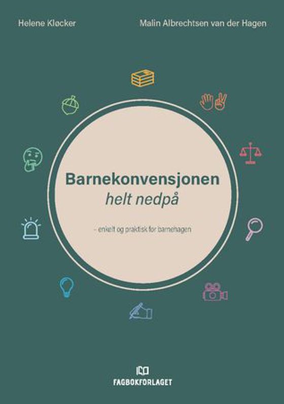 Barnekonvensjonen helt nedpå - - enkelt og praktisk for barnehagen (ebok) av Helene Kløcker