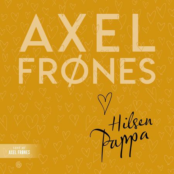 Hilsen pappa (lydbok) av Axel Frønes