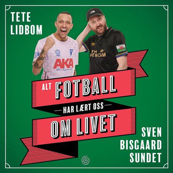Alt fotball har lært oss om livet (lydbok) av Tete Lidbom