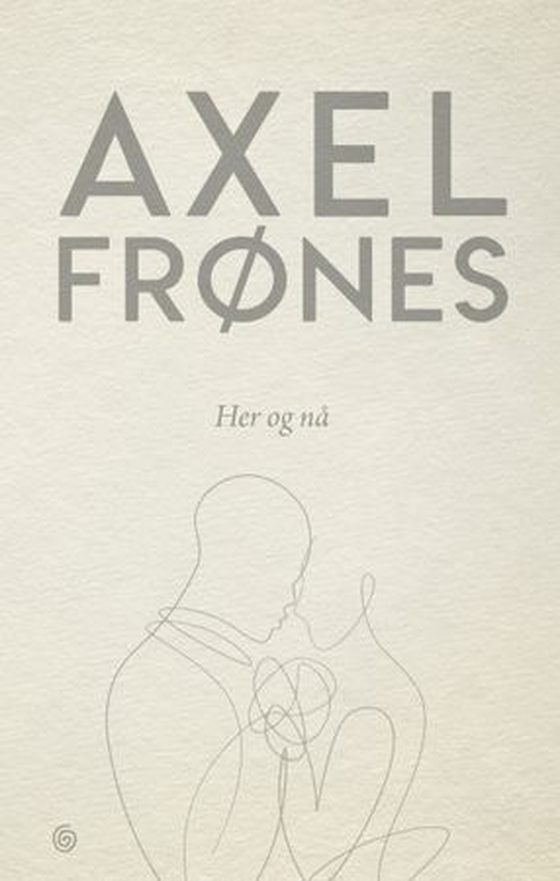 Her og nå (ebok) av Axel Frønes