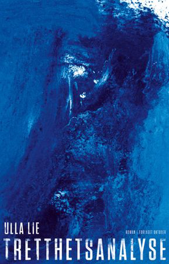 Tretthetsanalyse - roman (ebok) av Ulla Lie
