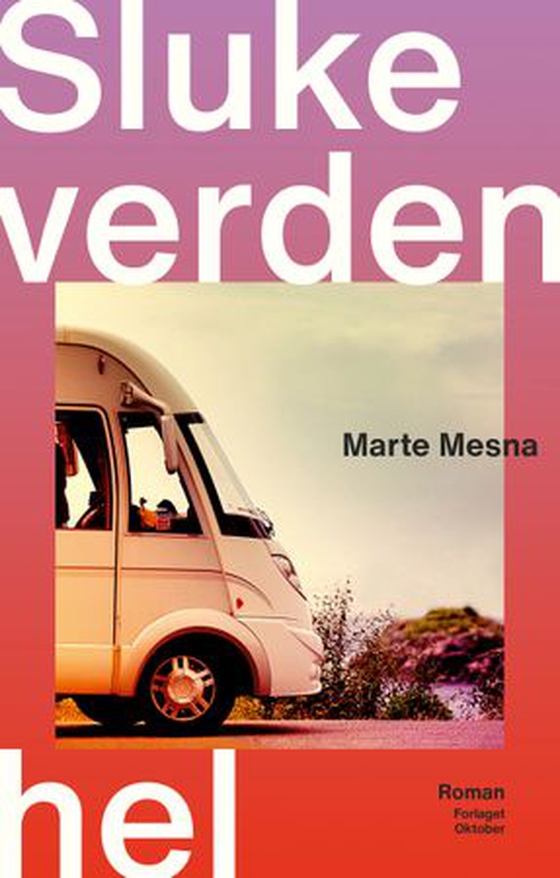 Sluke verden hel - roman (ebok) av Marte Mesna