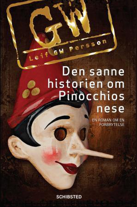 Den sanne historien om Pinocchios nese - en roman om en forbrytelse (ebok) av Leif G.W. Persson