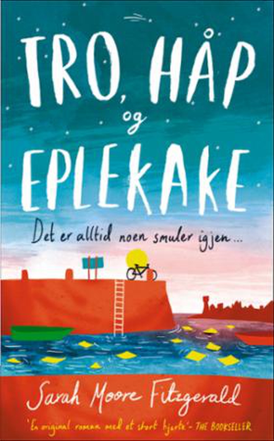 Tro, håp og eplekake - det er alltid noen smuler igjen (ebok) av Sarah Moore Fitzgerald