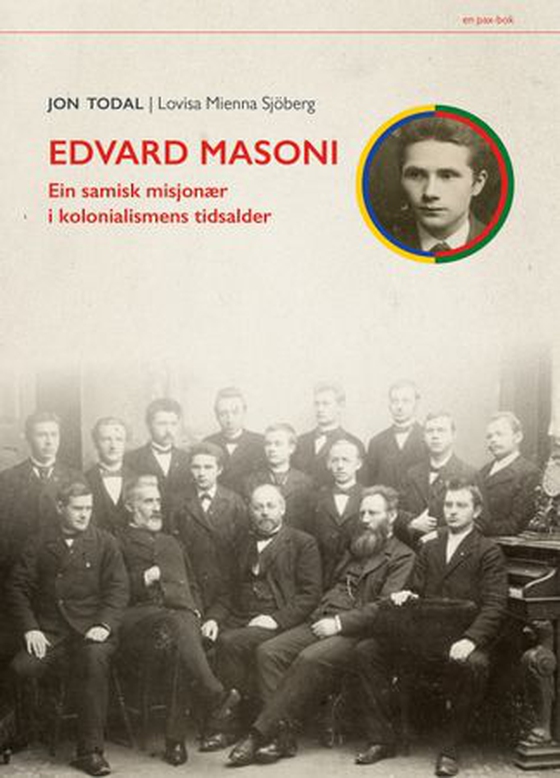 Edvard Masoni - ein samisk misjonær i kolonialismens tidsalder (ebok) av Jon Todal