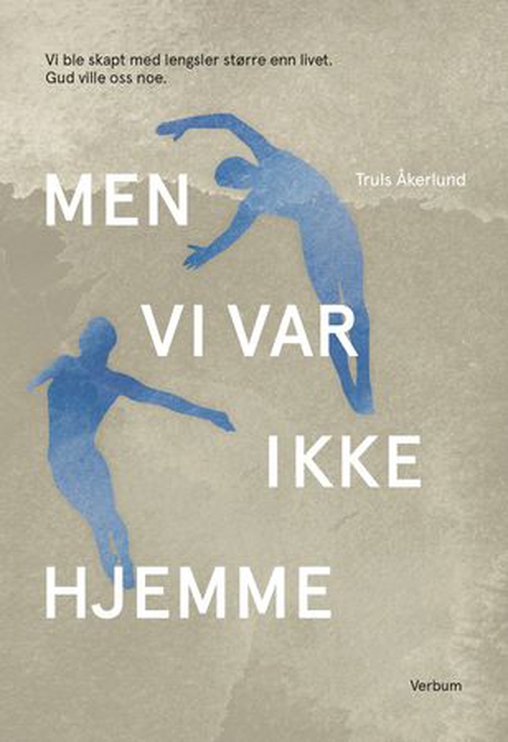 Men vi var ikke hjemme