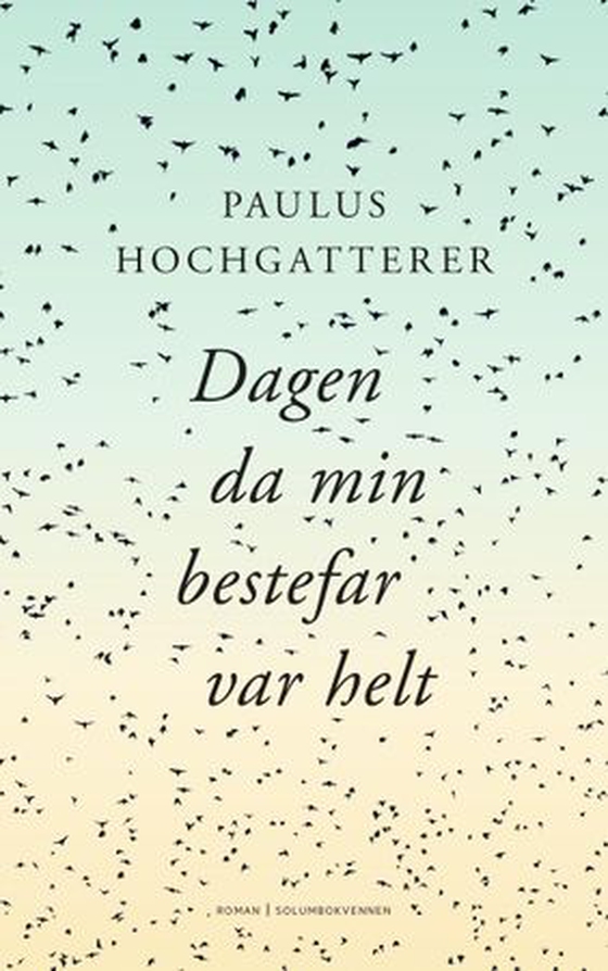 Dagen da min bestefar var helt