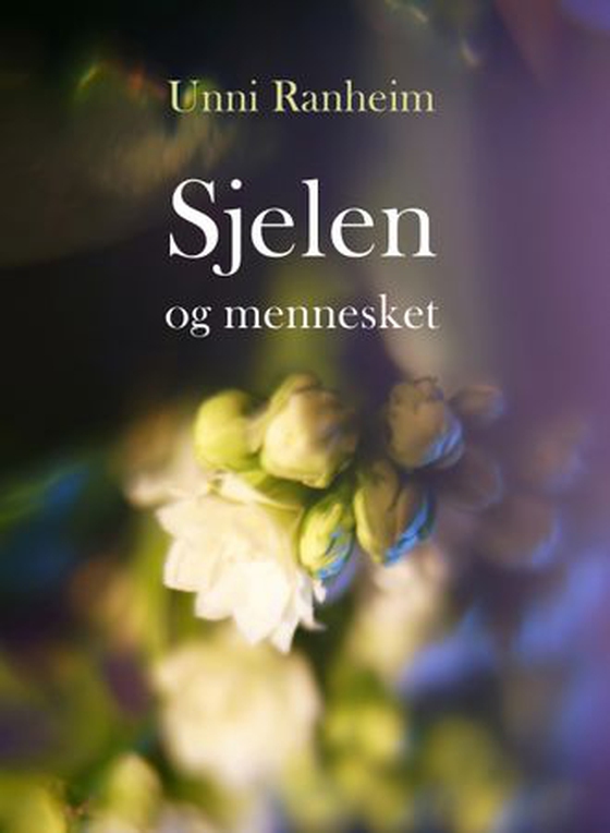 Sjelen og mennesket (ebok) av Unni Ranheim