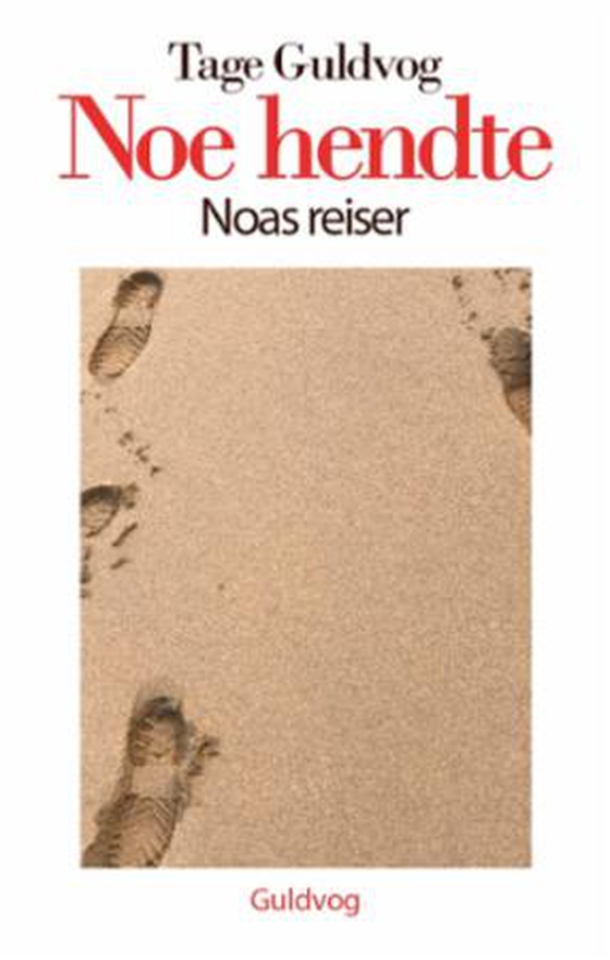 Noe hendte - Noas reiser (ebok) av Tage Guldvog