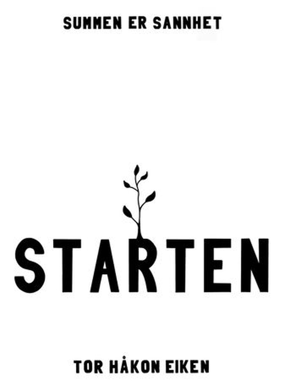 Starten - summen er sannhet (ebok) av Tor Håkon Eiken