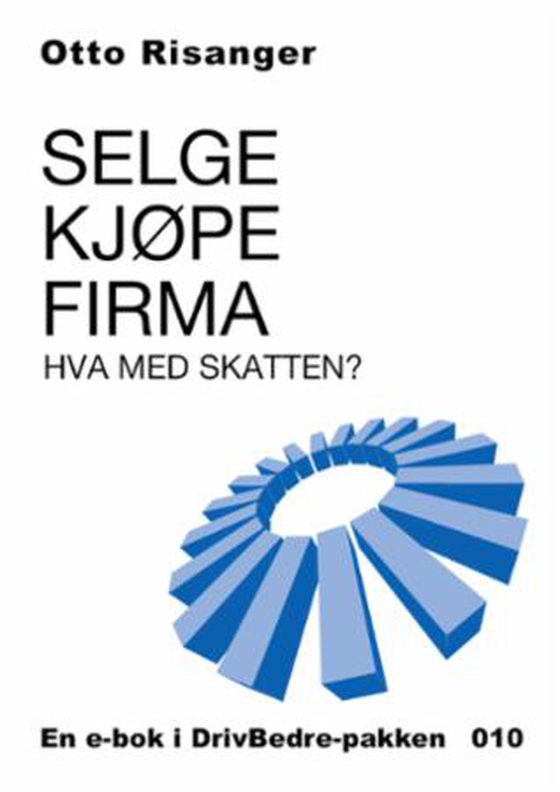 Selge, kjøpe, firma - hva med skatten?