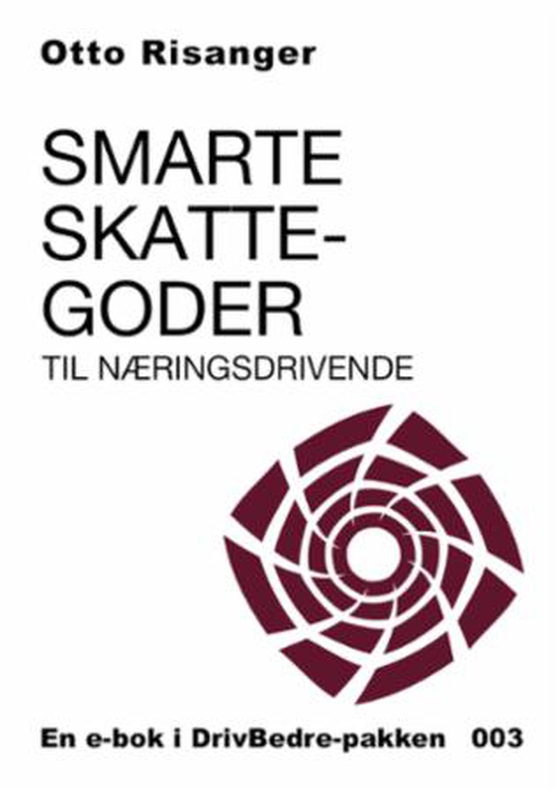 Smarte skattegoder til næringsdrivende (ebok) av Otto Risanger