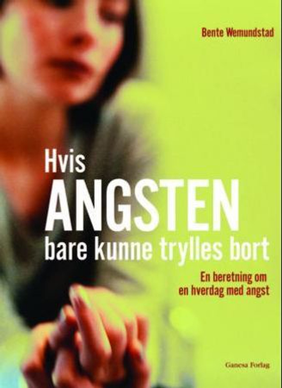 Hvis angsten bare kunne trylles bort