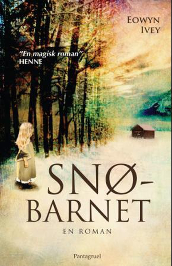 Snøbarnet - en roman (ebok) av Eowyn Ivey