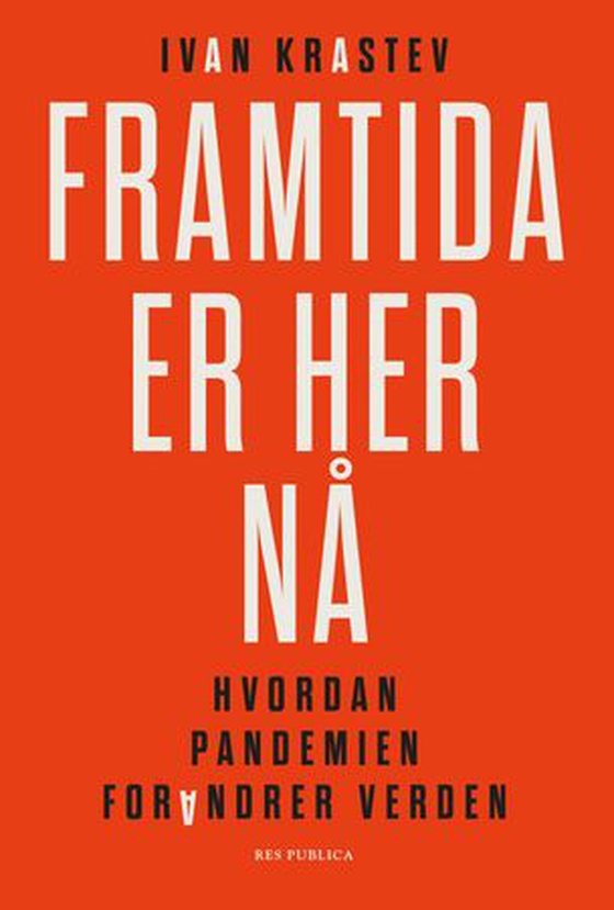Framtida er her nå - hvordan pandemien forandrer verden (ebok) av Ivan Krastev
