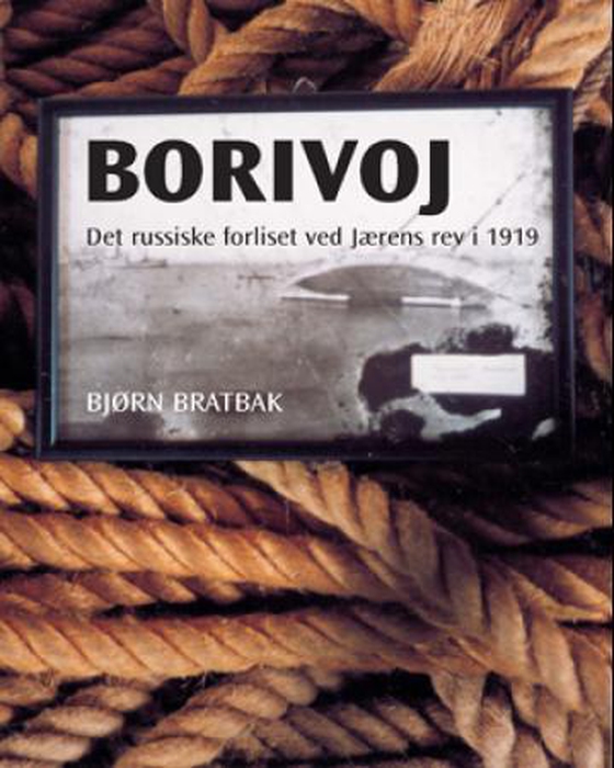 Borivoj - det russiske forliset ved Jærens rev i 1919 (ebok) av Bjørn Bratbak