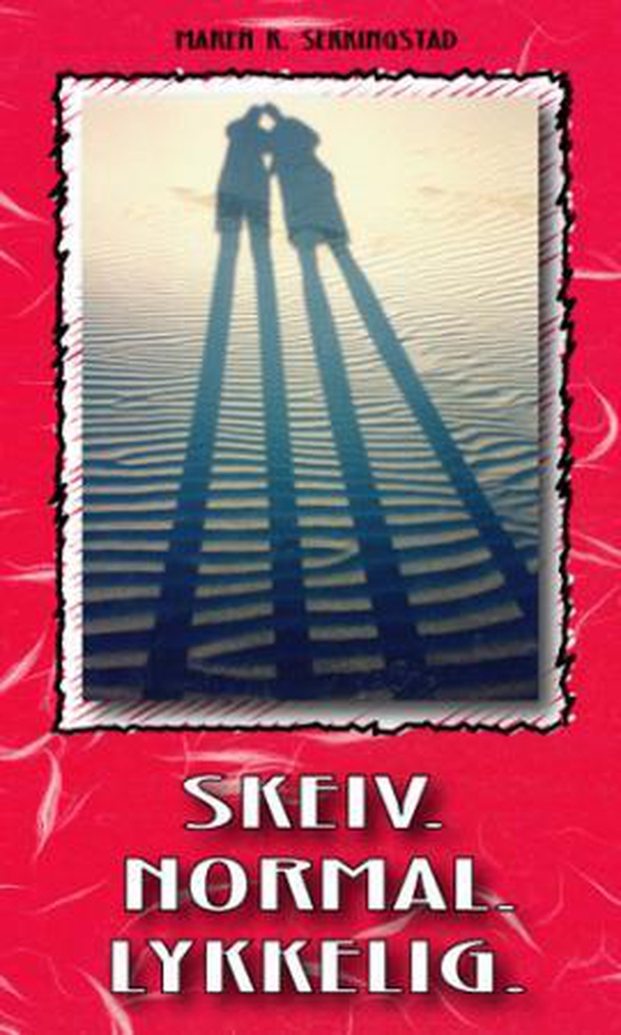 Skeiv, normal, lykkelig