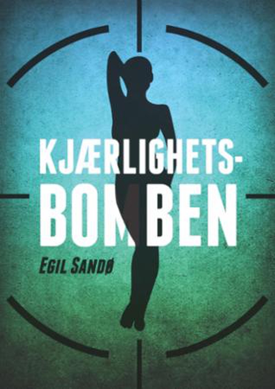 Kjærlighetsbomben (ebok) av Egil Sandø