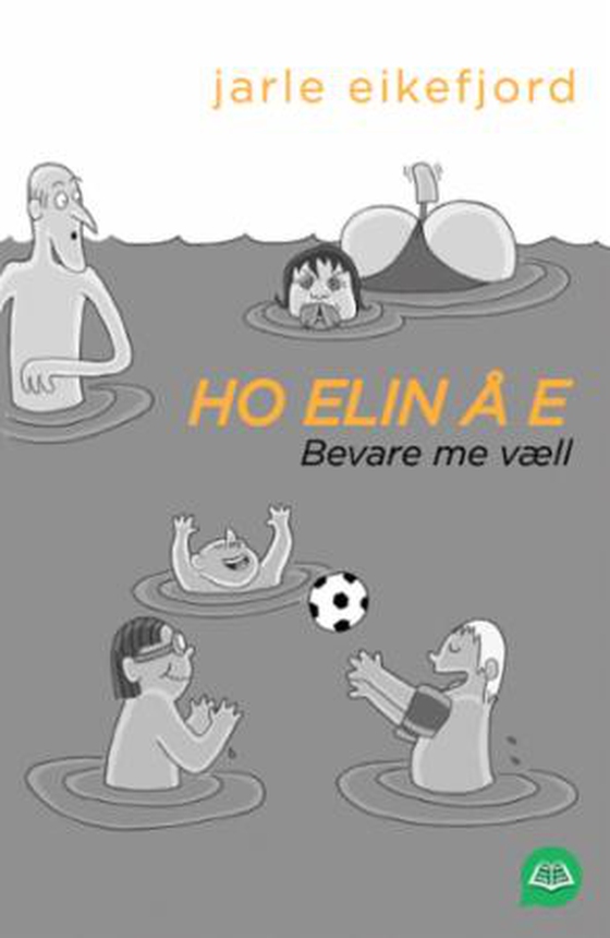 Ho Elin å e - bevare me væll (ebok) av Jarle Eikefjord
