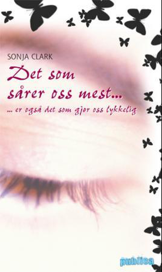 Det som sårer oss mest - er også det som gjør oss lykkelig