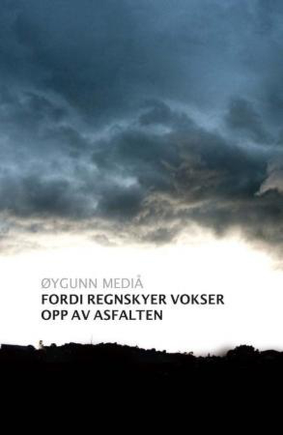 Fordi regnskyer vokser opp av asfalten