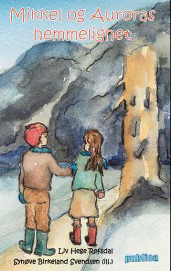Mikkel og Auroras hemmelighet (ebok) av Liv Hege Refsdal