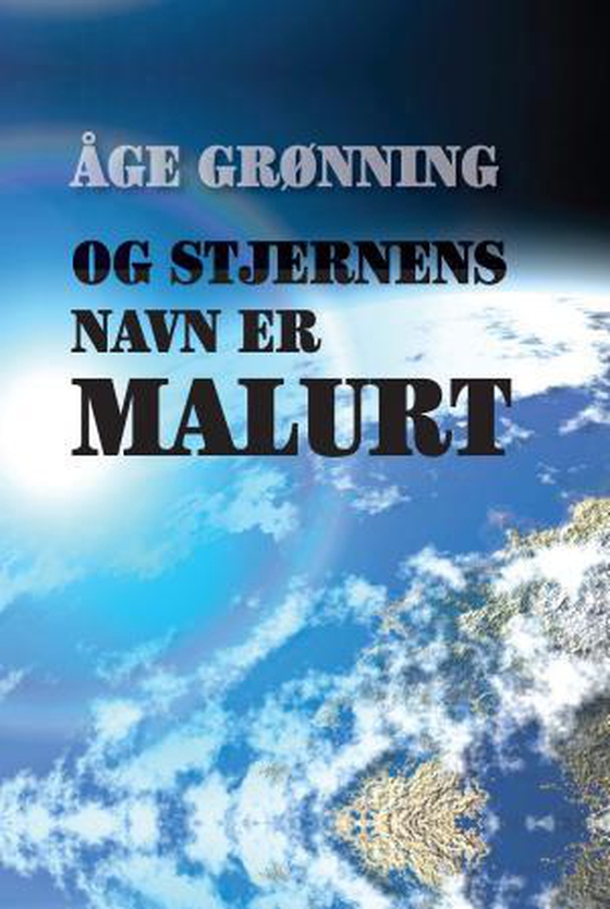 Og stjernens navn var Malurt (ebok) av Åge Grønning
