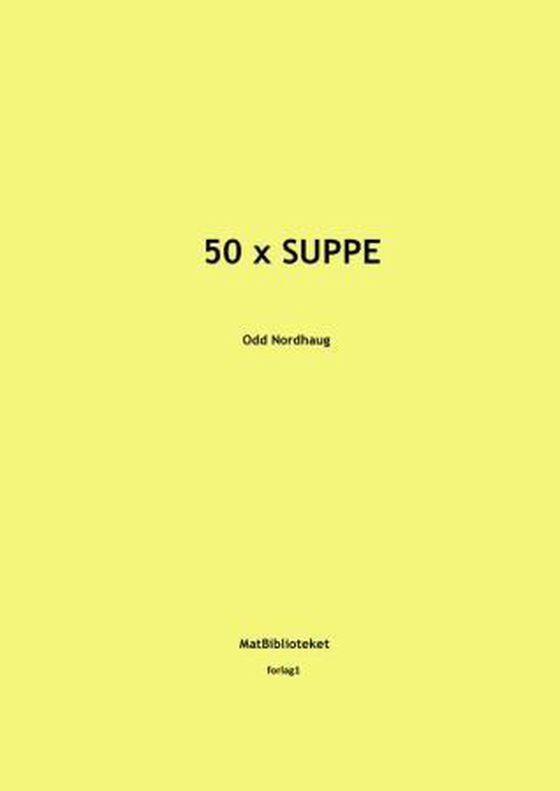 50 x suppe (ebok) av Odd Nordhaug