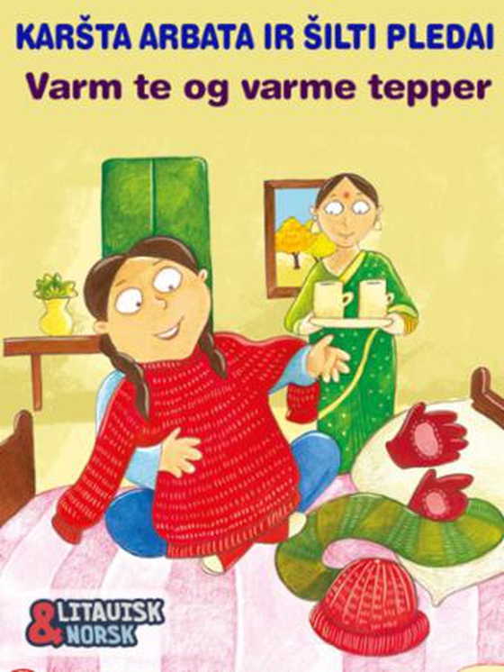 Varm te og varme tepper = Karšta arbata it šilti pledai (ebok) av Mela Kumar