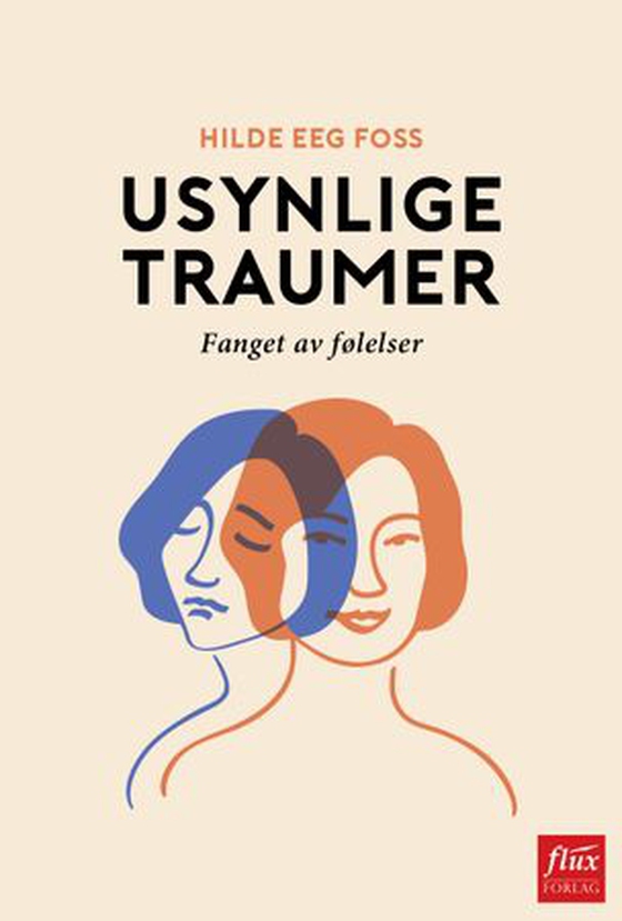 Usynlige traumer - fanget av følelser (ebok) av Hilde Eeg Foss