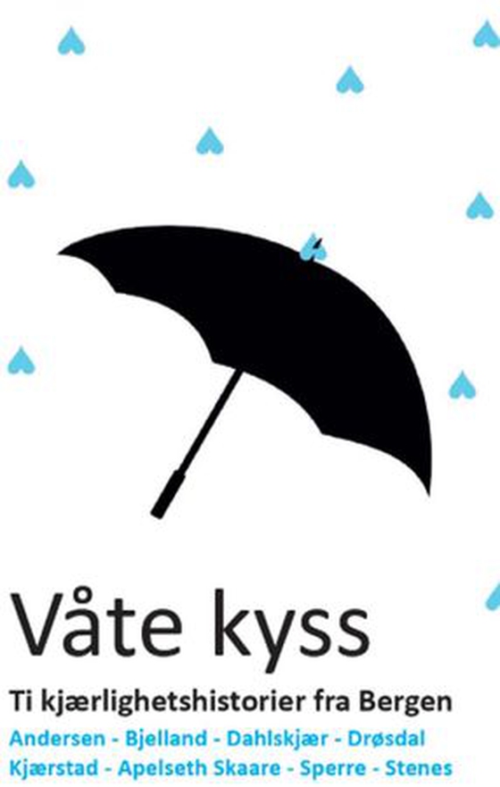 Våte kyss - kjærlighetshistorier fra Bergen (ebok) av Theresa Marie Sperre