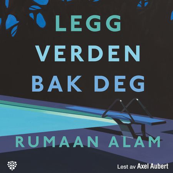 Legg verden bak deg (lydbok) av Rumaan Alam