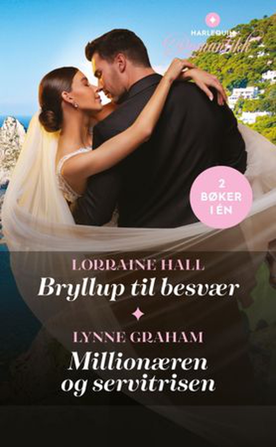 Bryllup til besvær ; Millionæren og servitrisen