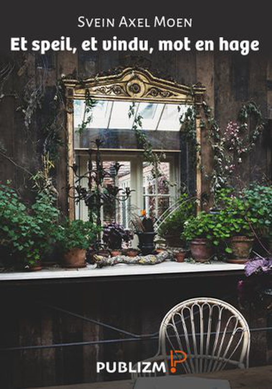 Et speil, et vindu mot en hage
