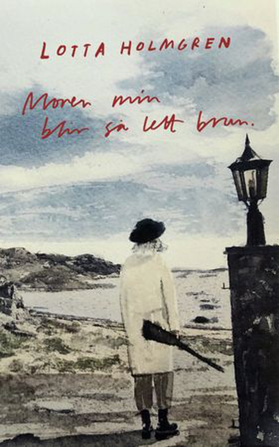 Moren min blir så lett brun - roman (ebok) av Lotta Holmgren
