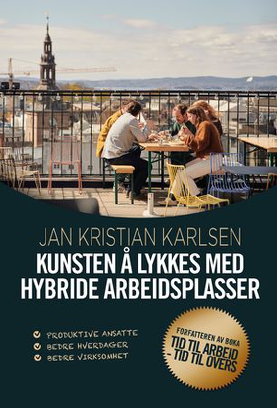 Kunsten å lykkes med hybride arbeidsplasser (ebok) av Jan Kristian Karlsen