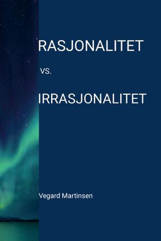 Rasjonalitet vs. irrasjonalitet
