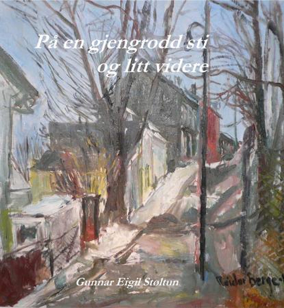 På en gjengrodd sti og litt videre